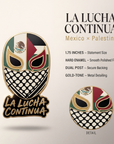 La Lucha Continua — Mexico × Palestine Enamel Pin