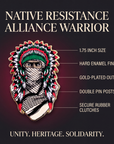 Native Resistance Alliance Warrior — Solidarity Enamel Pin